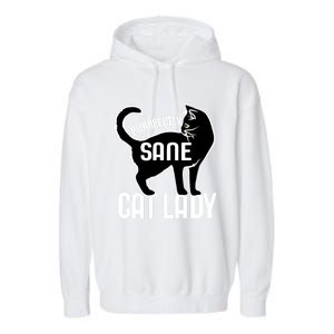 Purrfectly Sane Cat Lady I Love My Cats Great Gift Garment-Dyed Fleece Hoodie