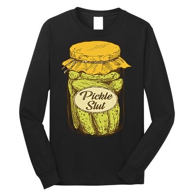 Pickle Slut Canned Pickles Pickle Lovers Pickle Art Long Sleeve Shirt