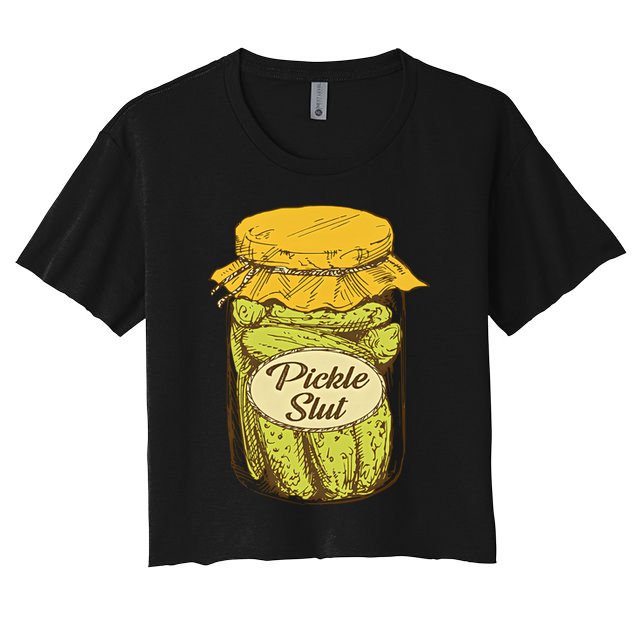 Pickle Slut Canned Pickles Pickle Lovers Pickle Art Crop Top