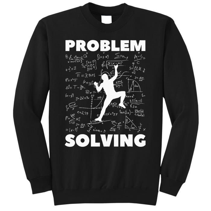 Problem Solving Climber Gift Rock Climbing Bouldering Pun Tall Sweatshirt