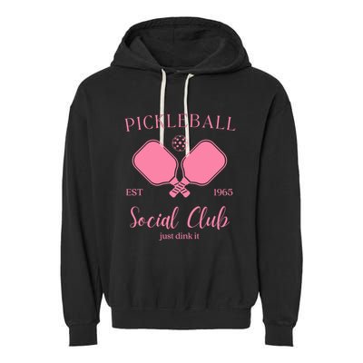 Pickleball Social Club Just Dink It Cute Pickleball Lover Gift Garment-Dyed Fleece Hoodie