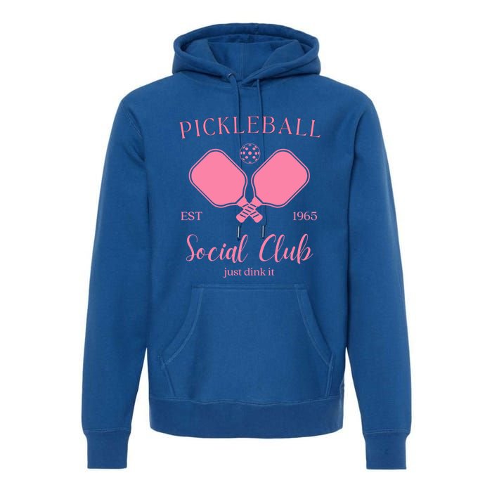 Pickleball Social Club Just Dink It Cute Pickleball Lover Gift Premium Hoodie