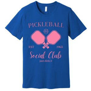 Pickleball Social Club Just Dink It Cute Pickleball Lover Gift Premium T-Shirt