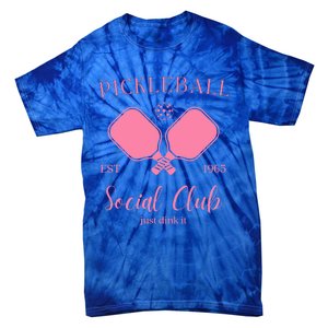 Pickleball Social Club Just Dink It Cute Pickleball Lover Gift Tie-Dye T-Shirt