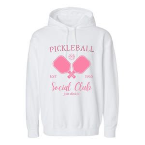 Pickleball Social Club Just Dink It Cute Pickleball Lover Gift Garment-Dyed Fleece Hoodie