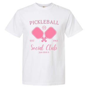 Pickleball Social Club Just Dink It Cute Pickleball Lover Gift Garment-Dyed Heavyweight T-Shirt