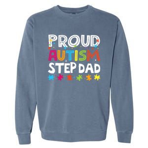 Proud Step Dad Autism Awareness Meaningful Gift Garment-Dyed Sweatshirt