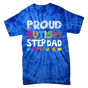 Proud Step Dad Autism Awareness Meaningful Gift Tie-Dye T-Shirt