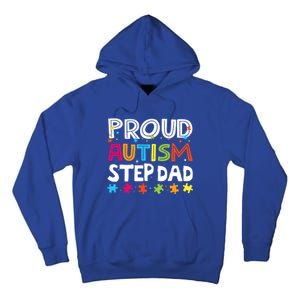 Proud Step Dad Autism Awareness Meaningful Gift Tall Hoodie