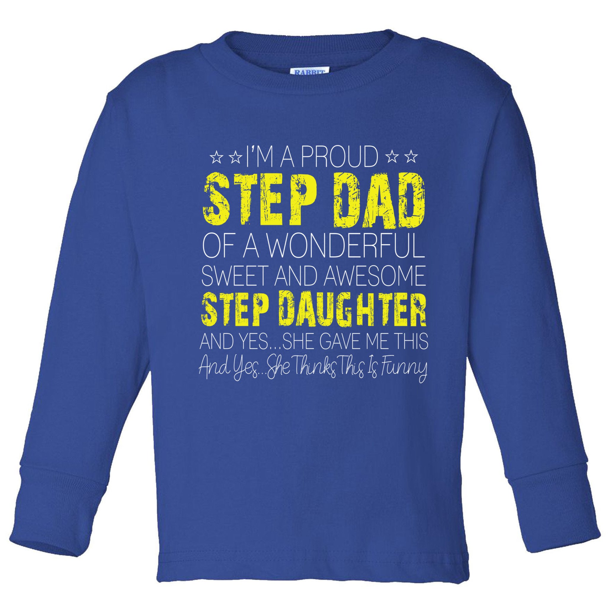 Proud Step Dad Father Day Gift For Stepdad From Stepdaughter Gift Toddler Long Sleeve Shirt