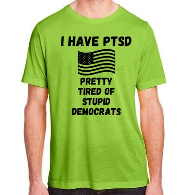 PTSD Stupid Democrats Funny Adult ChromaSoft Performance T-Shirt