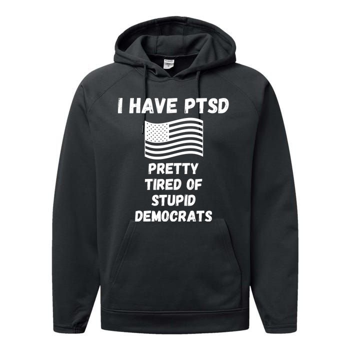 PTSD Stupid Democrats Funny Performance Fleece Hoodie