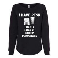 PTSD Stupid Democrats Funny Womens California Wash Sweatshirt