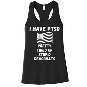 PTSD Stupid Democrats Funny Women's Racerback Tank