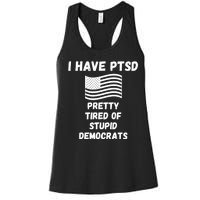 PTSD Stupid Democrats Funny Women's Racerback Tank