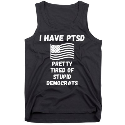 PTSD Stupid Democrats Funny Tank Top