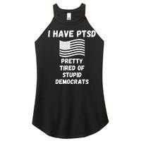 PTSD Stupid Democrats Funny Women's Perfect Tri Rocker Tank