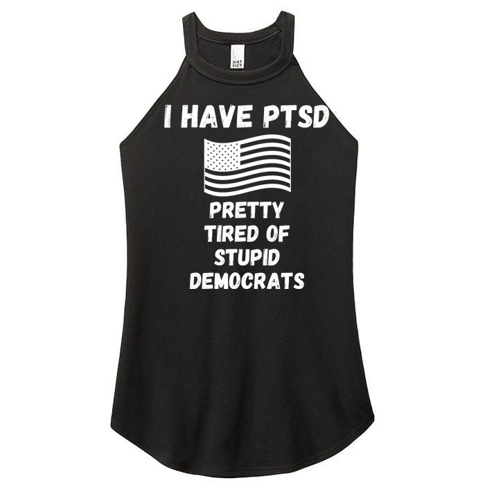 PTSD Stupid Democrats Funny Women's Perfect Tri Rocker Tank