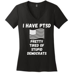 PTSD Stupid Democrats Funny Women's V-Neck T-Shirt