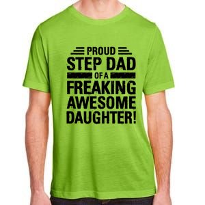 Proud Step Dad Of A Freaking Awesome Daughter Bonus Dad Gift Adult ChromaSoft Performance T-Shirt