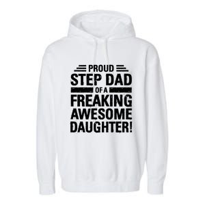 Proud Step Dad Of A Freaking Awesome Daughter Bonus Dad Gift Garment-Dyed Fleece Hoodie