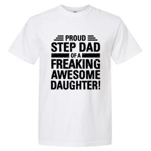 Proud Step Dad Of A Freaking Awesome Daughter Bonus Dad Gift Garment-Dyed Heavyweight T-Shirt