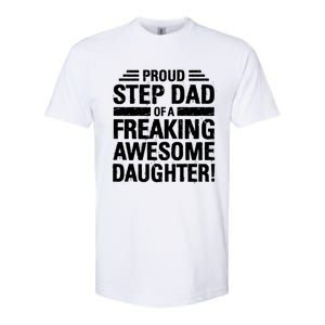 Proud Step Dad Of A Freaking Awesome Daughter Bonus Dad Gift Softstyle CVC T-Shirt