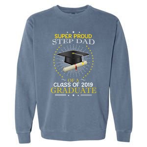 Proud Step Dad The Class Of 2019 Graduate Graduation Meaningful Gift Garment-Dyed Sweatshirt