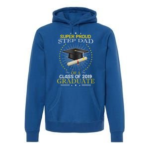 Proud Step Dad The Class Of 2019 Graduate Graduation Meaningful Gift Premium Hoodie