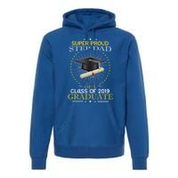 Proud Step Dad The Class Of 2019 Graduate Graduation Meaningful Gift Premium Hoodie