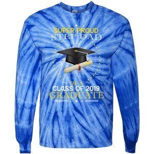 Proud Step Dad The Class Of 2019 Graduate Graduation Meaningful Gift Tie-Dye Long Sleeve Shirt