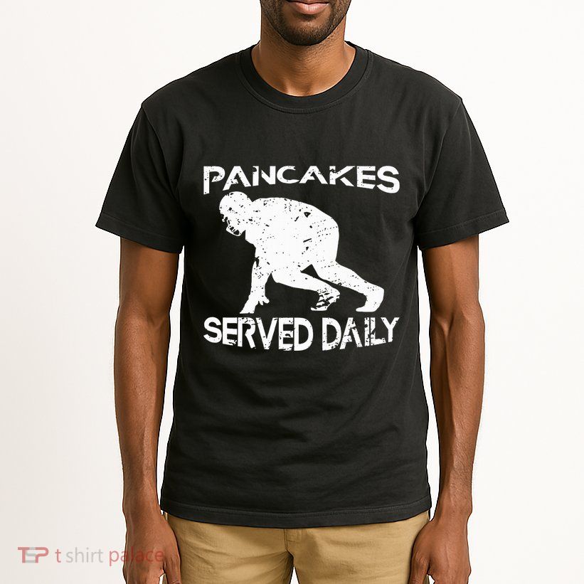 Pancakes Served Daily Funny Offensive Lineman Football Tall T-Shirt