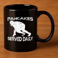 Pancakes Served Daily Funny Offensive Lineman Football 11oz C Handle Ceramic Mug