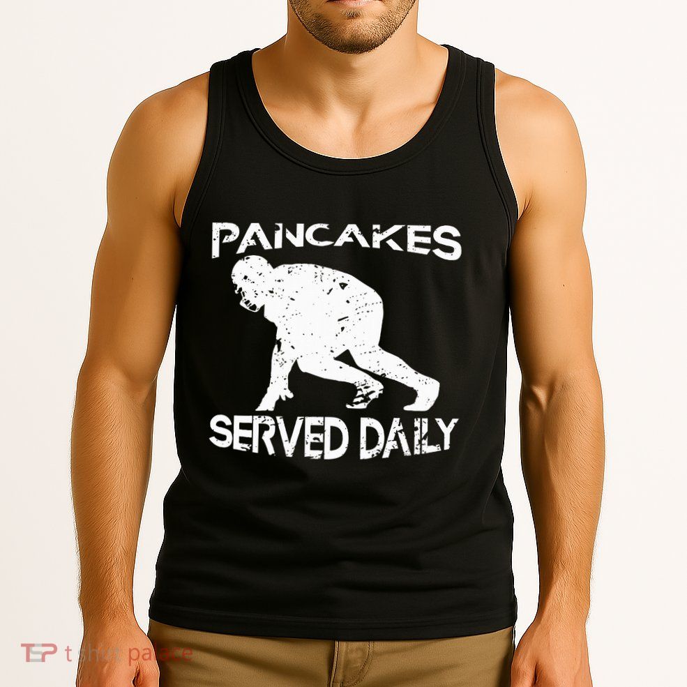 Pancakes Served Daily Funny Offensive Lineman Football Tank Top