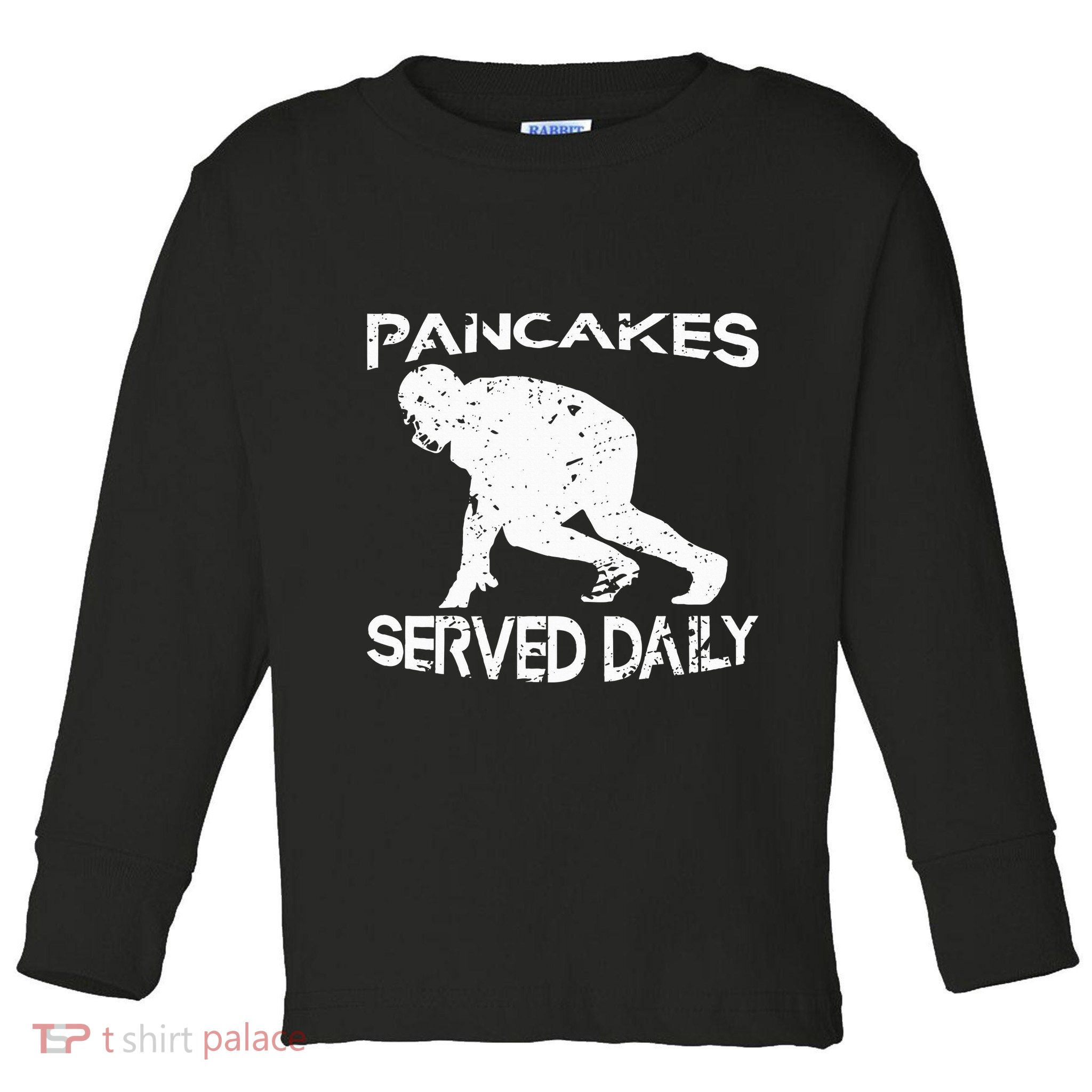 Pancakes Served Daily Funny Offensive Lineman Football Toddler Long Sleeve Shirt