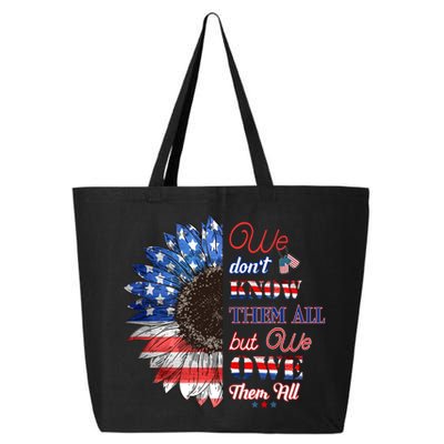 Patriotic Sunflower Dont Know Them All But We Owe Them All Meaningful Gift 25L Jumbo Tote