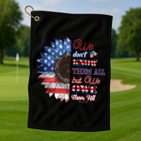 Patriotic Sunflower Dont Know Them All But We Owe Them All Meaningful Gift Golf Towel