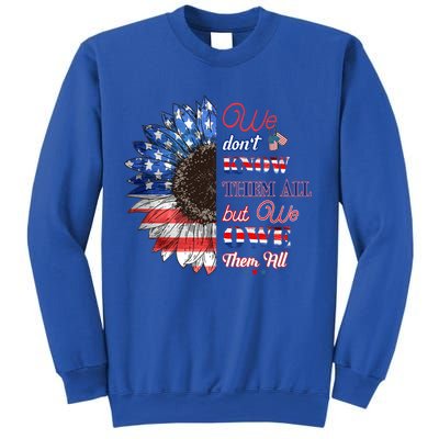 Patriotic Sunflower Dont Know Them All But We Owe Them All Meaningful Gift Sweatshirt