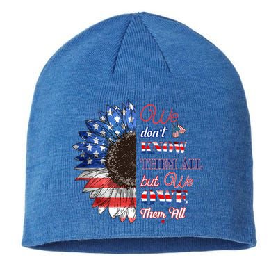 Patriotic Sunflower Dont Know Them All But We Owe Them All Meaningful Gift Sustainable Beanie