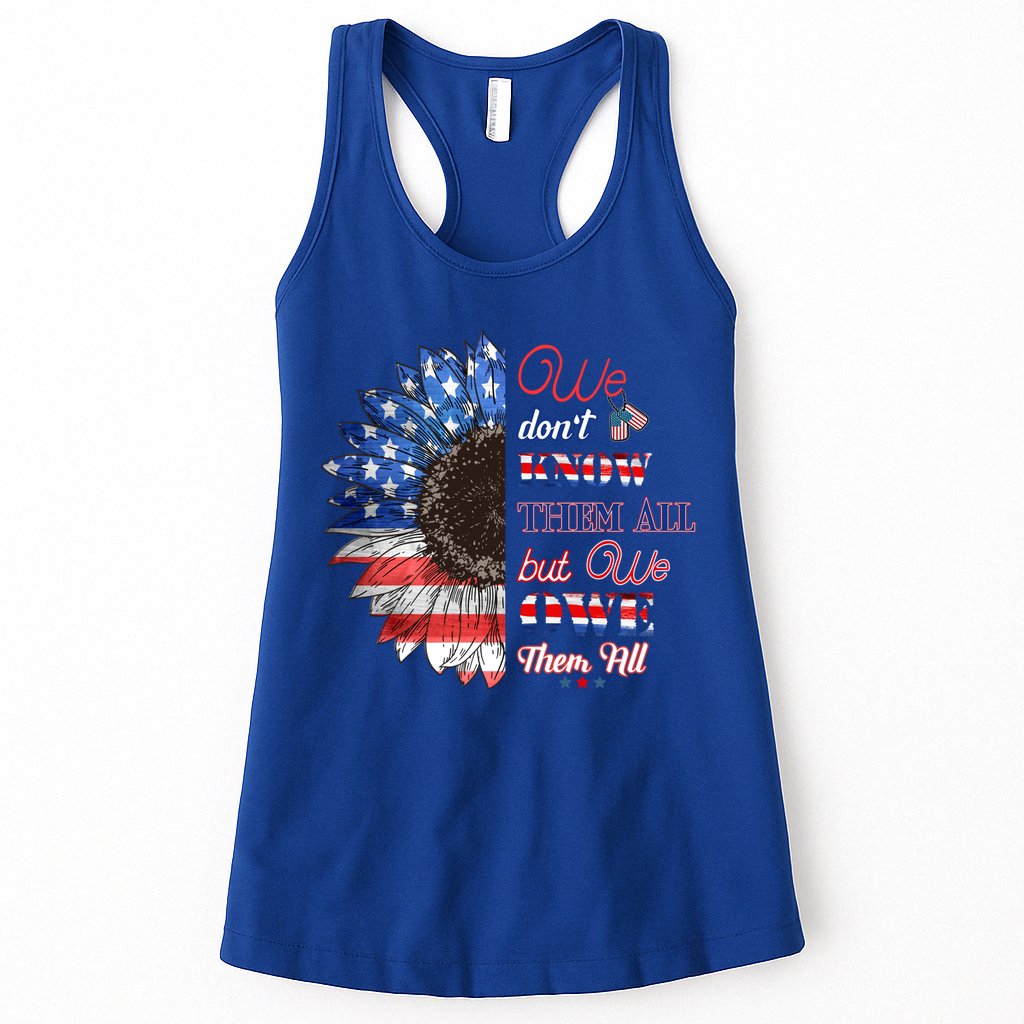 Patriotic Sunflower Dont Know Them All But We Owe Them All Meaningful Gift Womens Tank Top