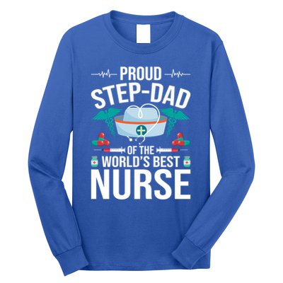 Proud Step Dad Of The World's Best Nurse Stepdad Gift Long Sleeve Shirt