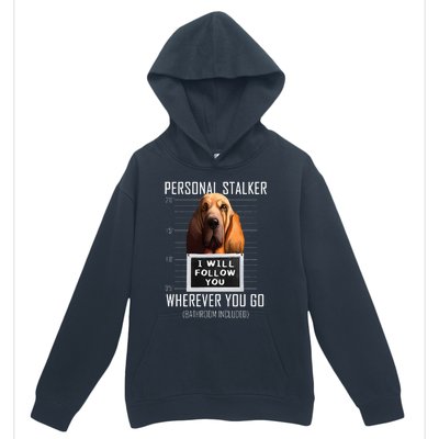 Personal Stalker Dog Bloodhound I Will Follow You Urban Pullover Hoodie