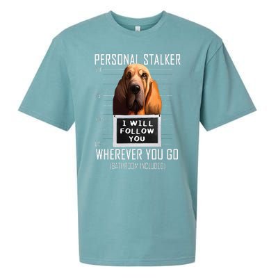 Personal Stalker Dog Bloodhound I Will Follow You Sueded Cloud Jersey T-Shirt