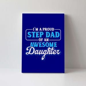 Proud Stepfather Daughter Fathers Day Proud Step Dad Gift Canvas