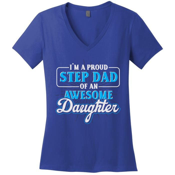 Proud Stepfather Daughter Fathers Day Proud Step Dad Gift Women's V-Neck T-Shirt