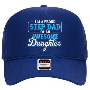 Proud Stepfather Daughter Fathers Day Proud Step Dad Gift High Crown Mesh Back Trucker Hat