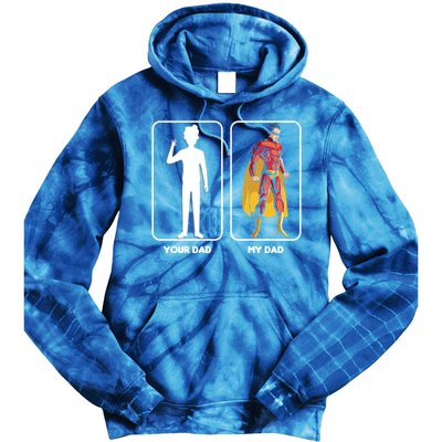 Proud Son Daughter Fathers Day Super Dad Your Dad My Dad Gift Tie Dye Hoodie