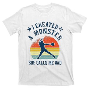 Proud Softball Dad I Created A Monster She Calls Me Dad T-Shirt