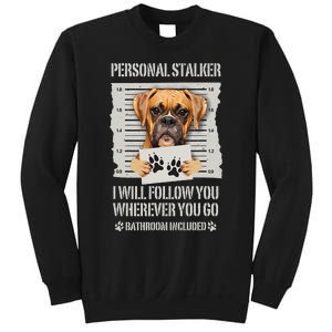 Personal Stalker Dog Boxer Sweatshirt