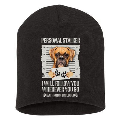 Personal Stalker Dog Boxer Short Acrylic Beanie